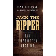 Jack the Ripper by Begg, Paul; Bennett, John, 9780300117202