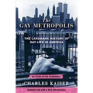 The Gay Metropolis by Kaiser, Charles, 9780802147202