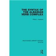 The Syntax of the Albanian Verb Complex by Onions; C. T., 9781138207202