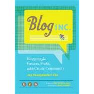 Blog Inc. by Cho, Joy Deangdeelert; Ilasco, Meg Mateo; Bonney, Grace, 9781452107202