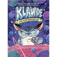 Klawde Evil Alien Warlord Cat by Marciano, Johnny; Chenoweth, Emily; Mommaerts, Robb, 9781524787202
