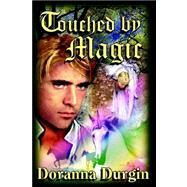 Touched by Magic by Durgin, Doranna, 9781587157202