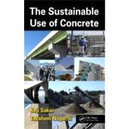 The Sustainable Use of Concrete by Sakai; Koji, 9780415667203
