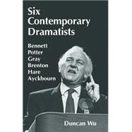 Six Contemporary Dramatists by Wu, Duncan, 9781349237203