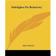 Sidelights On Relativity by Einstein, Albert, 9781419147203