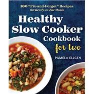 Healthy Slow Cooker Cookbook for Two by Ellgen, Pamela, 9781623157203