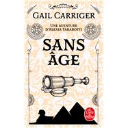 Sans �ge (Le Protectorat de l'ombrelle, Tome 5) by Gail Carriger, 9782253177203