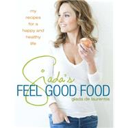Giada's Feel Good Food by De Laurentiis, Giada, 9780307987204