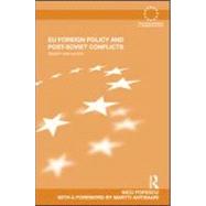 EU Foreign Policy and Post-Soviet Conflicts: Stealth Intervention by Popescu; Nicu, 9780415587204