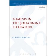 Mimesis in the Johannine Literature by Bennema, Cornelis, 9780567437204
