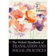 The Oxford Handbook of Translation and Social Practices by Laviosa, Sara; Ji, Meng, 9780190067205