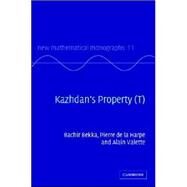 Kazhdan's Property (T) by Bachir Bekka , Pierre de la Harpe , Alain Valette, 9780521887205
