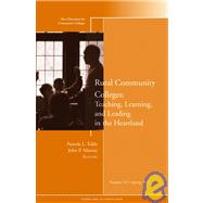 Rural Community Colleges: Teaching, Learning, and Leading in the Heartland New Directions for Community Colleges, Number 137 by Eddy, Pamela L.; Murray, John P., 9780787997205