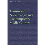 Transmedial Narratology and Contemporary Media Culture by Thon, Jan-Nol, 9780803277205