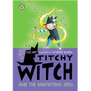 Titchy Witch and the Babysitting Spell by Impey, Rose; McEwen, Katharine, 9781408307205