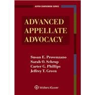 Advanced Appellate Advocacy by Provenzano, Susan E.; Schrup, Sarah O.; Phillips, Carter G.; Green, Jeffrey T., 9781454847205