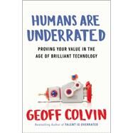 Humans Are Underrated by Colvin, Geoff, 9781591847205