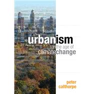 Urbanism in the Age of Climate Change by Calthorpe, Peter, 9781597267205