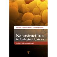 Nanostructures in Biological Systems: Theory and Applications by Iglic; Ale, 9789814267205