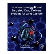 Nanotechnology-based Targeted Drug Delivery Systems for Lung Cancer by Kesharwani, Prashant, 9780128157206