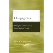 Changing Lives by Greenwood, Peter W., 9780226307206