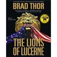 The Lions of Lucerne by Thor, Brad; Schultz, Armand, 9780743567206