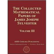 The Collected Mathematical Papers of James Joseph Sylvester by Sylvester, James Joseph, 9780821847206