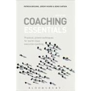 Coaching Essentials Practical, proven techniques for world-class executive coaching by Bossons, Patricia; Sartain, Denis; Kourdi, Jeremy, 9781408157206