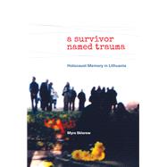 A Survivor Named Trauma by Sklarew, Myra, 9781438477206