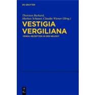 Vestigia Vergiliana by Burkard, Thorsten; Schauer, Markus; Wiener, Claudia, 9783110247206