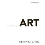 A World of Art by Sayre, Henry M., 9780205677207