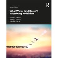 What Works and Doesn't in Reducing Recidivism by Latessa, Edward J.; Johnson, Shelley L.; Koetzle, Deborah, 9780367357207