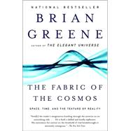 The Fabric of the Cosmos Space, Time, and the Texture of Reality by GREENE, BRIAN, 9780375727207