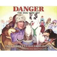 Danger the Dog Yard Cat by Riddles, Libby; Cartwright, Shannon, 9780934007207