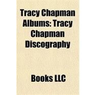 Tracy Chapman Albums : Tracy Chapman Discography by , 9781156457207