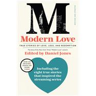 Modern Love, Revised and Updated (Media Tie-In) True Stories of Love, Loss, and Redemption by Jones, Daniel; Rannells, Andrew; Waldman, Ayelet; Rosenthal, Amy Krouse; Chambers, Veronica, 9780593137208