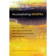 Accomplishing NAGPRA by Chari, Sangita; Lavallee, Jaime M. N., 9780870717208