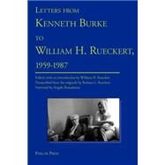 Letters from Kenneth Burke to William H. Rueckert, 1959-1987 by Burke, Kenneth; Angelo, Bonadonna; Rueckert, William H., 9780972477208