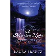 A Moonbow Night by Frantz, Laura, 9781410497208