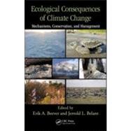 Ecological Consequences of Climate Change: Mechanisms, Conservation, and Management by Beever; Erik A., 9781420087208
