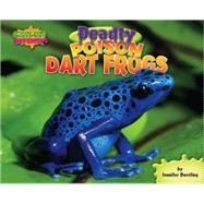 Deadly Poison Dart Frogs by Dussling, Jennifer A., 9781597167208