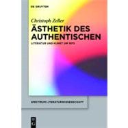 Asthetik Des Authentischen by Zeller, Christoph, 9783110227208