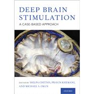 Deep Brain Stimulation A Case-based Approach by Chitnis, Shilpa; Khemani, Pravin; Okun, Michael S., 9780190647209