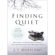 Finding Quiet by Moreland, J. P., 9780310597209