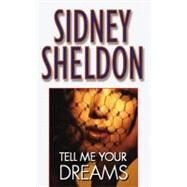 Tell Me Your Dreams by Sheldon, Sidney, 9780446607209