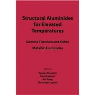 Structural Aluminides for Elevated Temperatures : Gamma Titanium and Other Metallic Aluminides by Kim, Young-Won; Morris, David; Yang, Rui; Leyens, Christoph, 9780873397209