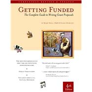 Getting Funded : The Complete Guide to Writing Grant by Hall, Mary; Howlett, Susan, 9780984277209