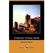 Andalousie : Cordoue, Seville by Gautier, Theophile, 9781409977209