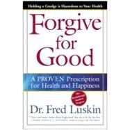 Forgive for Good by Luskin, Fred, 9780062517210