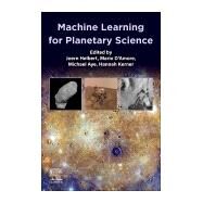 Machine Learning for Planetary Science by Helbert, Joern; D'amore, Mario; Aye, Michael; Kerner, Hannah, 9780128187210